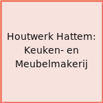 Houtwerk Hattem: Keuken- en Meubelmakerij